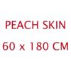 60x180cm Peach Skin